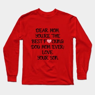 DEAR MOM, YOU'RE THE BEST... YOUR SON T-Shirt, Mug, Hoodie Long Sleeve T-Shirt